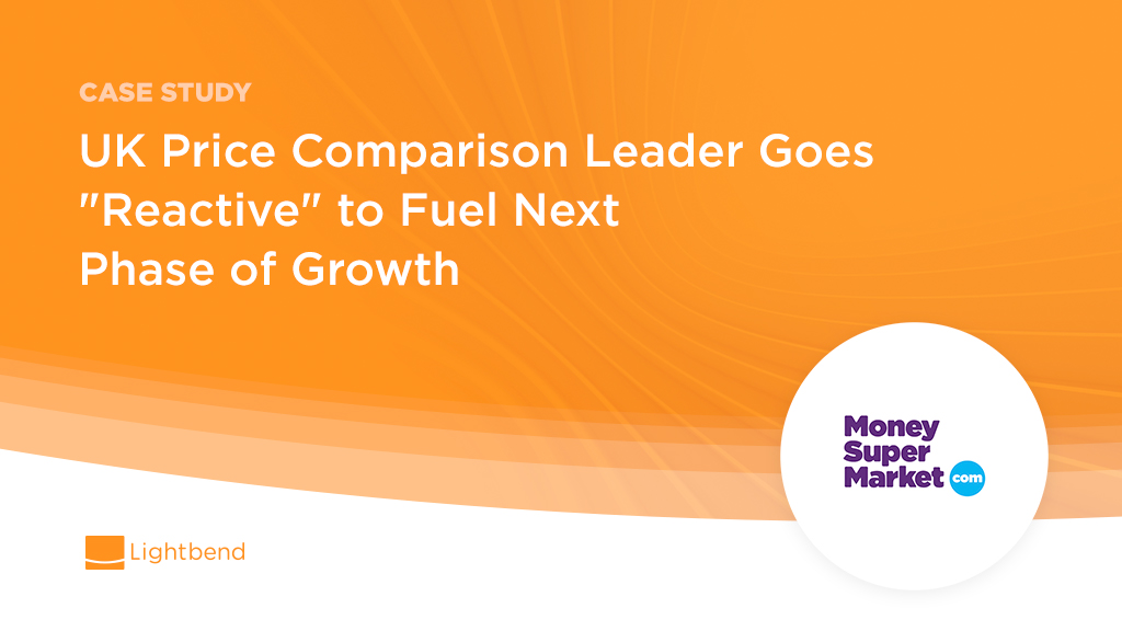 Uk Price Comparison Leader Goes Reactive To Fuel Next Phase Of - uk price comparison leader goes reactive to fuel next phase of growth lightbend